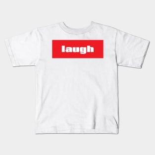 Laugh Kids T-Shirt